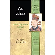 Wu Zhao: China’s Only Woman Emperor