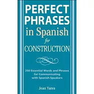 Perfect Phrases in Spanish for Construction: 500+ Essential Words and Phrases for Communicating With Spanish-speakers