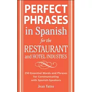 Perfect Phrases in Spanish for the Hotel and Restaurant Industries