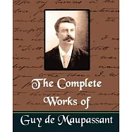 The Complete Works of Guy De Maupassant: Mad and Short Stories