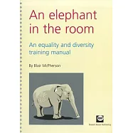 An Elephant in the Room: An Equality and Diversity Training Manual