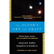 The Actor’s Art and Craft: William Esper Teaches the Meisner Technique