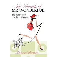 In Search of Mr. Wonderful, the Journey from Myth to Madness