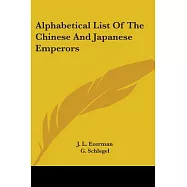 Alphabetical-List of the Chinese and Japanese Emperors