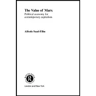 The Value Of Marx: Political Economy for Contemporary Capitalism