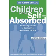 Children of the Self-Absorbed: A Grown-up’s Guide to Getting over Narcissistic Parents