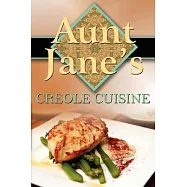 Aunt Jane&rsquo;s Creole Cuisine