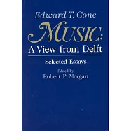 Music: A View from Delft. Selected Essays