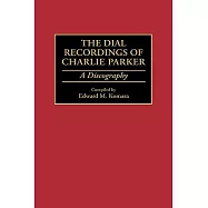 The Dial Recordings of Charlie Parker: A Discography