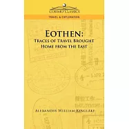 Eothen: Traces of Travel Brought Home from the East