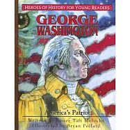 George Washington: America&rsquo;s Patriot