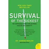 Survival of the Sickest: The Surprising Connections Between Disease and Longevity