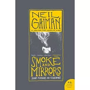 Smoke and Mirrors: Short Fictions and Illusions