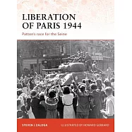 Liberation of Paris 1944: Patton’s Race for the Seine