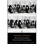 Blood, Toil, Tears and Sweat: The Great Speeches