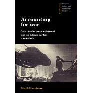 Accounting for War: Soviet Production, Employment, and the Defence Burden, 1940-1945