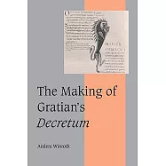 The Making of Gratian’s Decretum