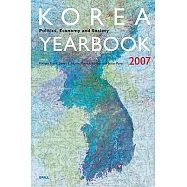 Korea Yearbook, 2007: Politics, Economy and Society