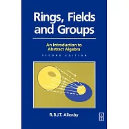 Rings, Fields and Groups: An Introduction to Abstract Algebra