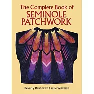 The Complete Book of Seminole Patchwork