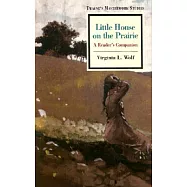 Little House on the Prairie: A Reader’s Companion