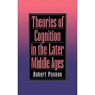 Theories of Cognition in the Later Middle Ages