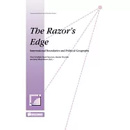 The Razor&rsquo;s Edge: International Boundaries and Political Geography : Essays in Honour of Professor Gerald Blake