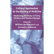 Cultural Approaches to the History of Medicine: Mediating Medicine in Early Modern and Modern Europe