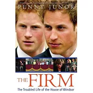 The Firm: The Troubled Life of the House of Windsor