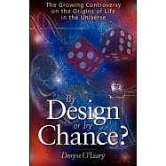 By Design Or By Chance?: The Growing Controversy On The Origins Of Life In The Universe