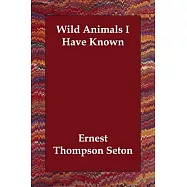 Wild Animals I Have Known