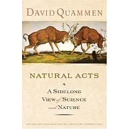 Natural Acts: A Sidelong View of Science & Nature