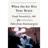 When the Air Hits Your Brain: Tales of Neurosurgery