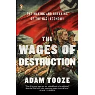 The Wages of Destruction: The Making and Breaking of the Nazi Economy