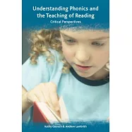Understanding Phonics and the Teaching of Reading: Critical Perspectives