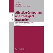Affective Computing and Intelligent Interaction: Second International Conference, ACII 2007; Lisbon, Portugal, September 2007 Pr