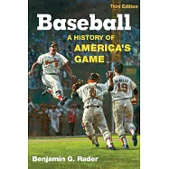 Baseball: A History of America’s Game