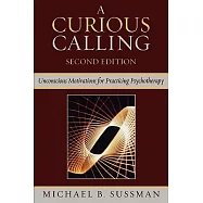 Curious Calling: Unconscious Motivations for Practicing Psychotherapy