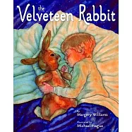 The Velveteen Rabbit: Or How Toys Become Real