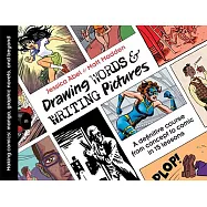 Drawing Words & Writing Pictures: Making Comics: Manga, Graphic Novels, and Beyond