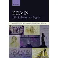 Kelvin: Life, Labours and Legacy