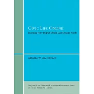 Civic Life Online: Learning How Digital Media Can Engage Youth