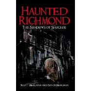 Haunted Richmond: The Shadows of Shockoe