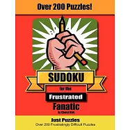 Sudoku for the Frustrated Fanatic: Just 200 Difficult Puzzles