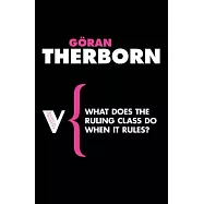 What Does the Ruling Class Do When It Rules?: State Apparatuses and State Power Under Feudalism, Capitalism and