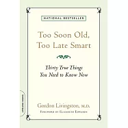 Too Soon Old, Too Late Smart: Thirty True Things You Need to Know Now