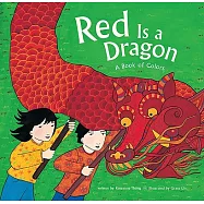 Red Is a Dragon: A Book of Colors