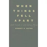 When Things Fell Apart: State Failure in Late-Century Africa