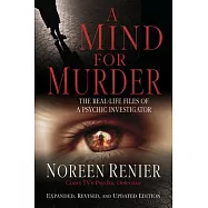 A Mind for Murder: The Real-Life Files of a Psychic Investigator