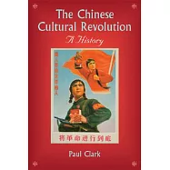 The Chinese Cultural Revolution: A History
